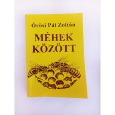 Örösi Pál Zoltán: Méhek között (könyv)